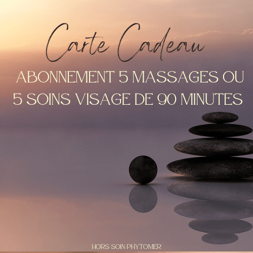 Bon cadeau Abonnement 5 Massages ou 5 soins visages de 90 minutes